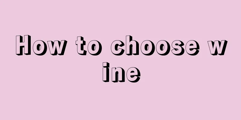 How to choose wine