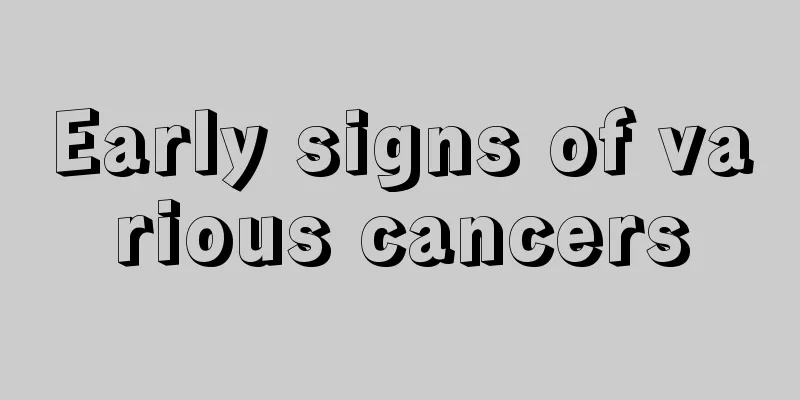 Early signs of various cancers