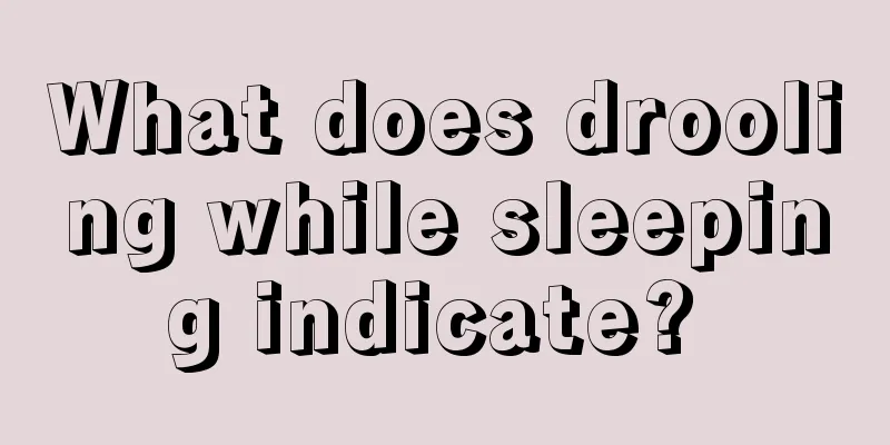 What does drooling while sleeping indicate? 