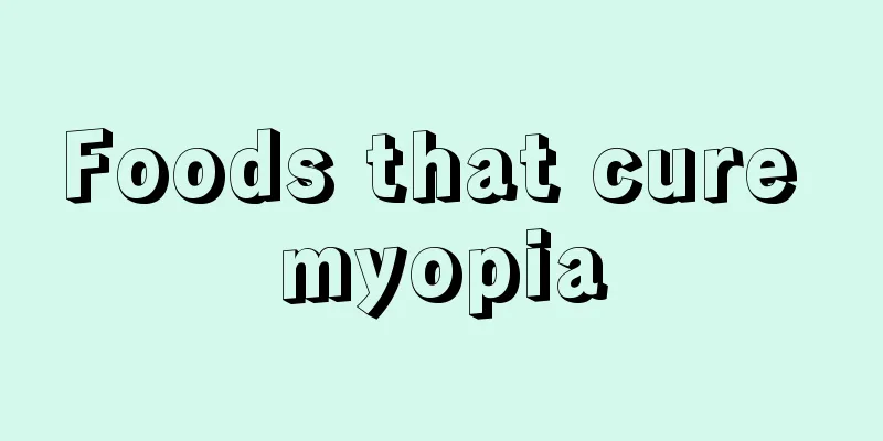 Foods that cure myopia