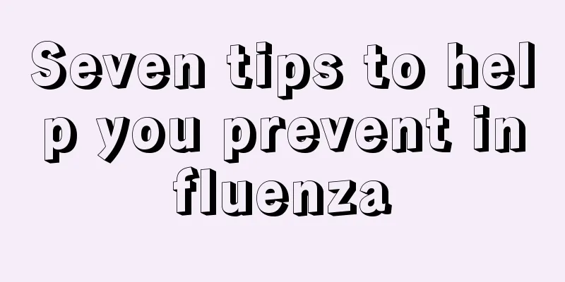 Seven tips to help you prevent influenza