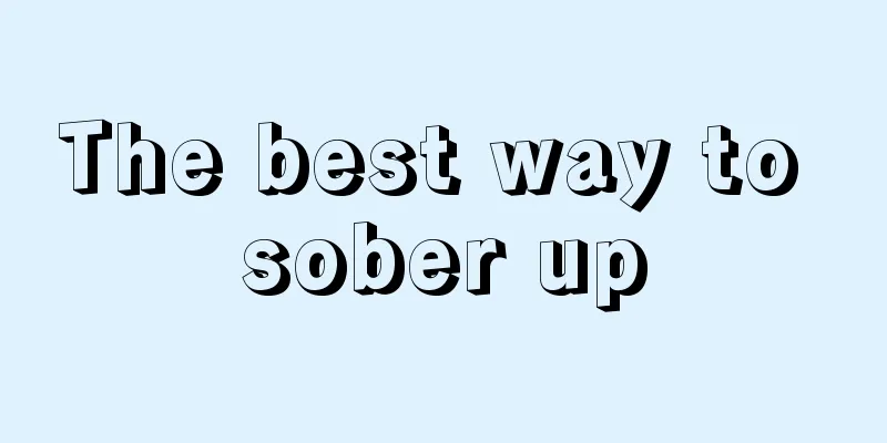 The best way to sober up