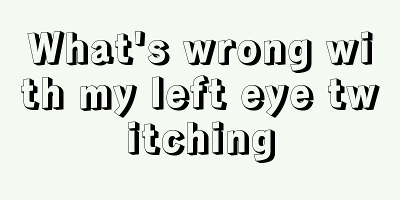 What's wrong with my left eye twitching