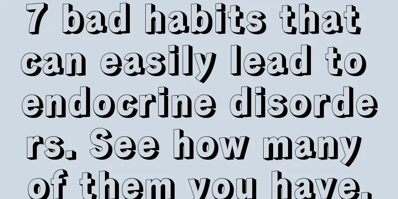 7 bad habits that can easily lead to endocrine disorders. See how many of them you have.