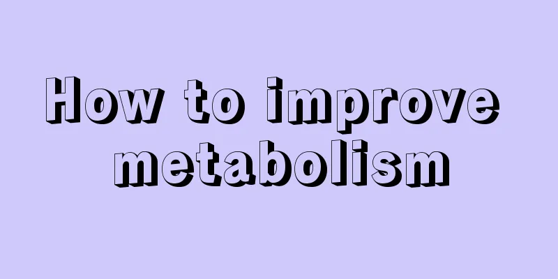 How to improve metabolism