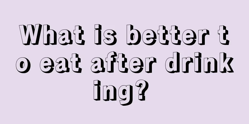 What is better to eat after drinking? 