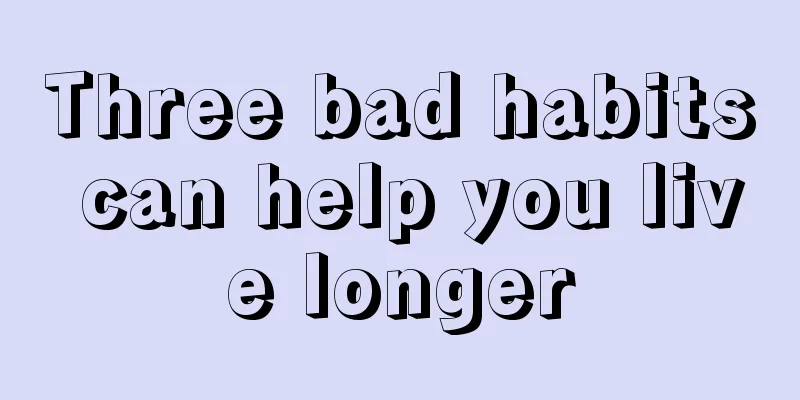 Three bad habits can help you live longer