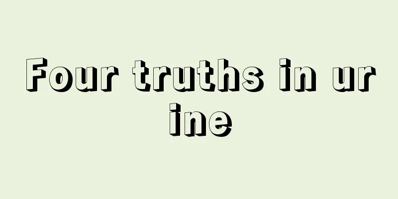 Four truths in urine