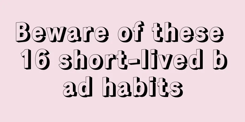 Beware of these 16 short-lived bad habits