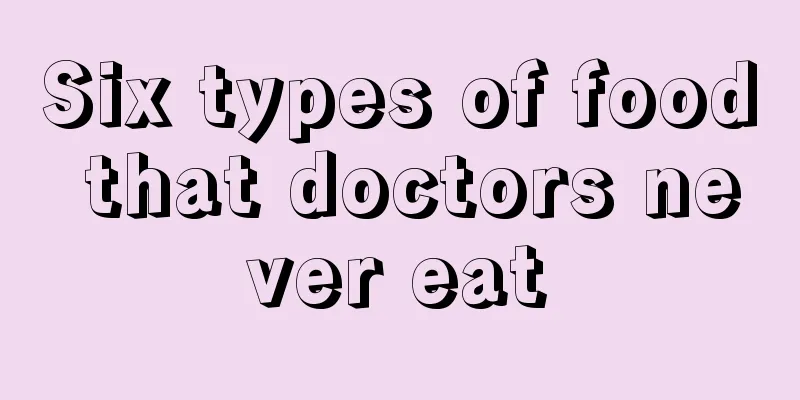 Six types of food that doctors never eat