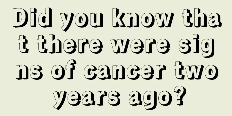 Did you know that there were signs of cancer two years ago?
