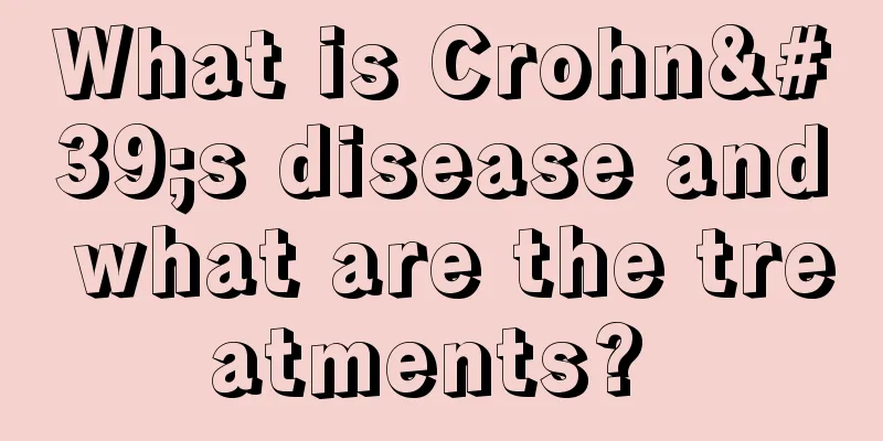 What is Crohn's disease and what are the treatments? 