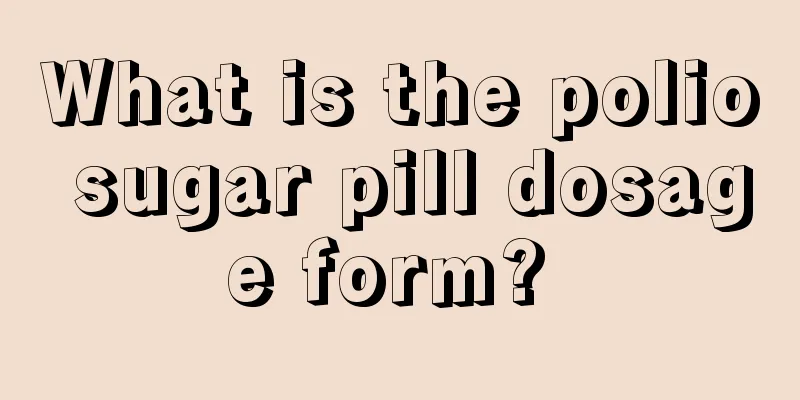 What is the polio sugar pill dosage form? 