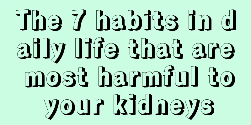 The 7 habits in daily life that are most harmful to your kidneys