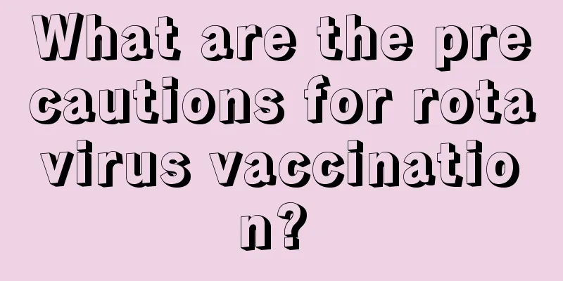 What are the precautions for rotavirus vaccination? 