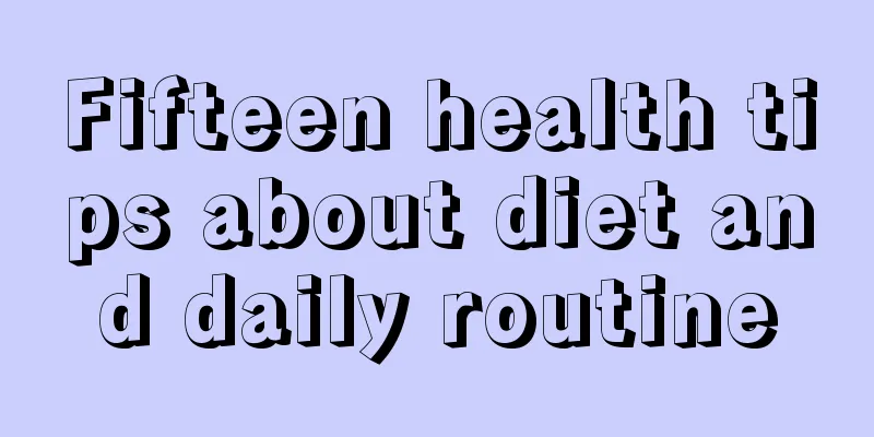 Fifteen health tips about diet and daily routine