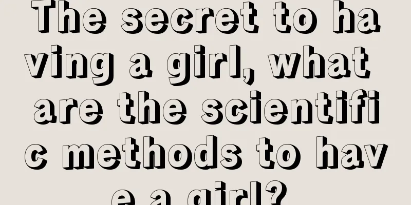 The secret to having a girl, what are the scientific methods to have a girl? 