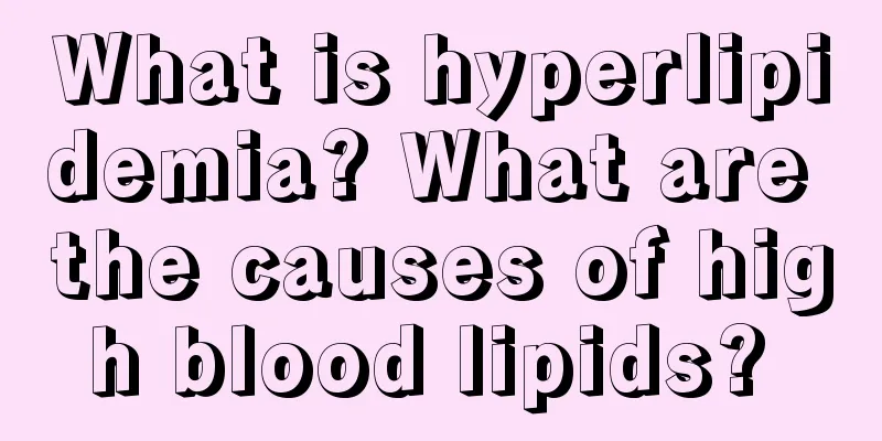 What is hyperlipidemia? What are the causes of high blood lipids? 