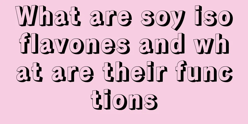 What are soy isoflavones and what are their functions