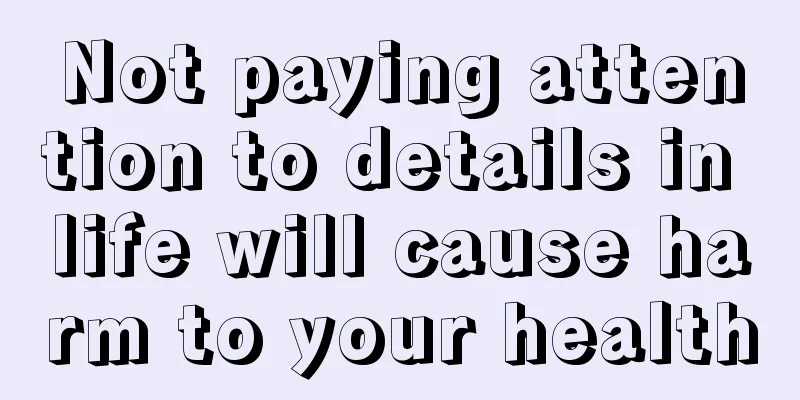 Not paying attention to details in life will cause harm to your health