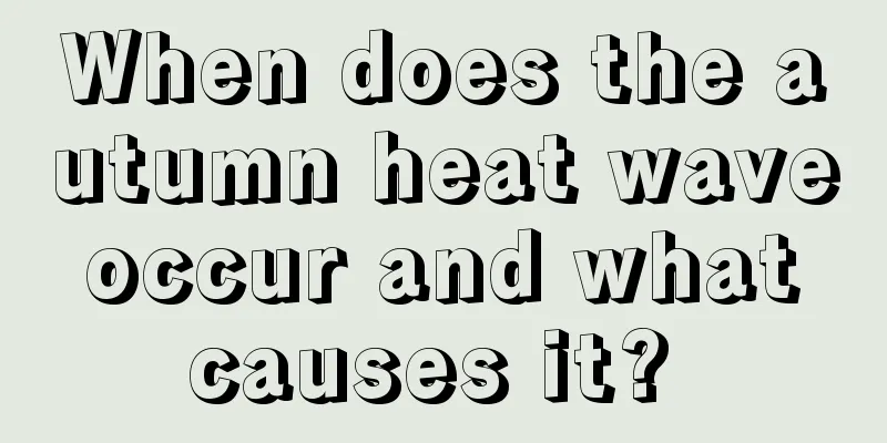 When does the autumn heat wave occur and what causes it? 
