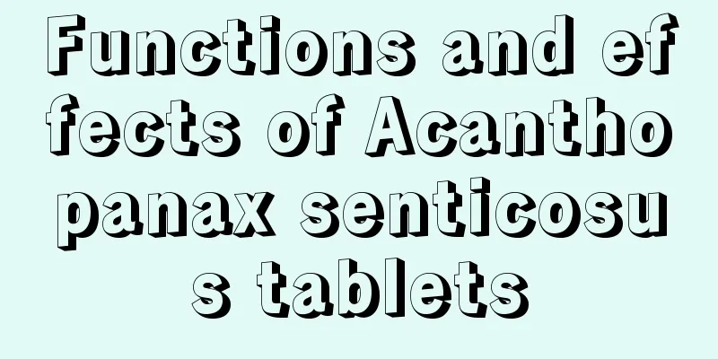 Functions and effects of Acanthopanax senticosus tablets