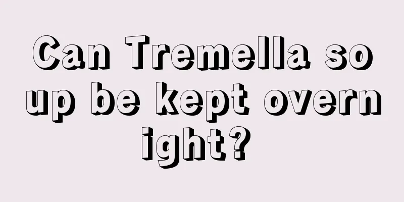 Can Tremella soup be kept overnight? 