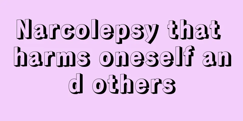 Narcolepsy that harms oneself and others