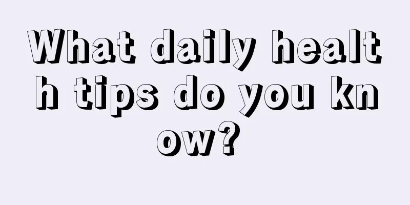 What daily health tips do you know? 