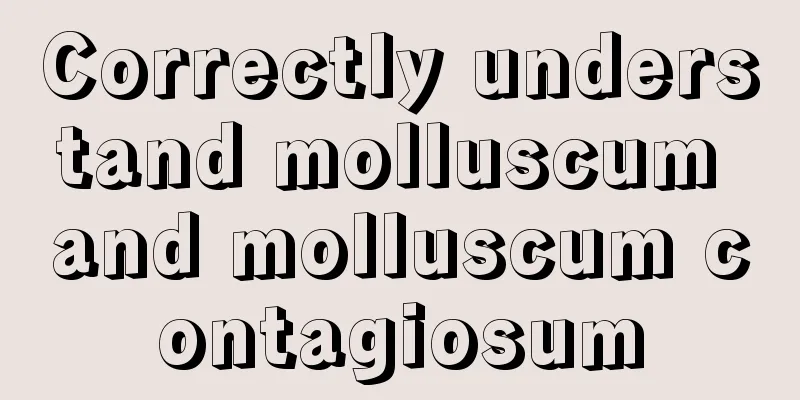 Correctly understand molluscum and molluscum contagiosum