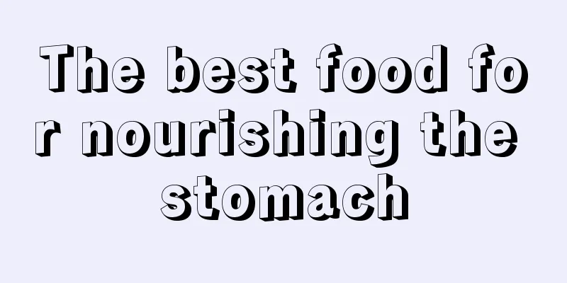 The best food for nourishing the stomach