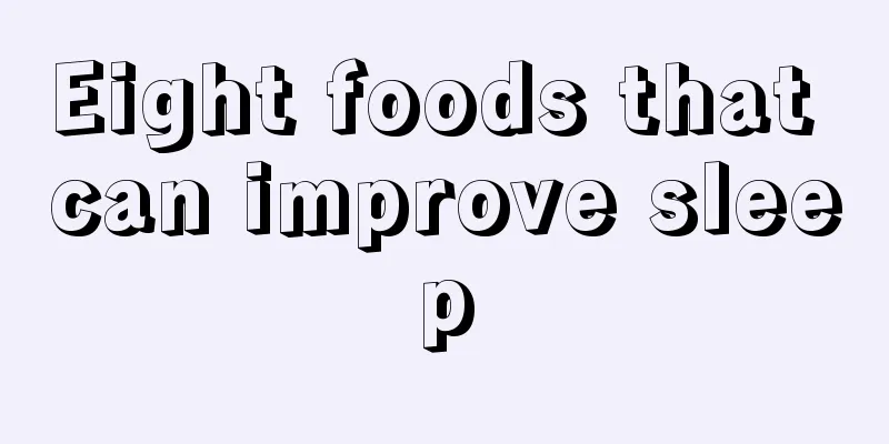 Eight foods that can improve sleep