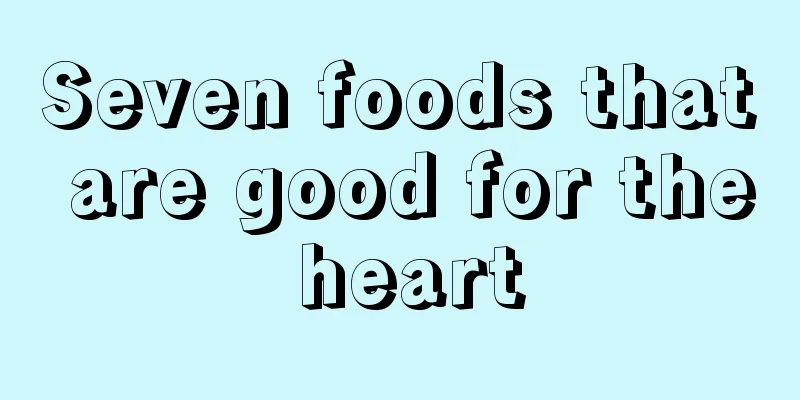 Seven foods that are good for the heart