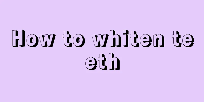 How to whiten teeth