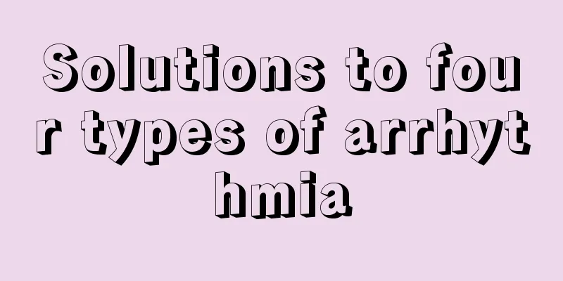 Solutions to four types of arrhythmia