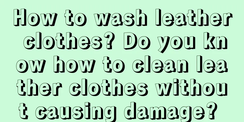 How to wash leather clothes? Do you know how to clean leather clothes without causing damage? 