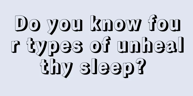 Do you know four types of unhealthy sleep? 