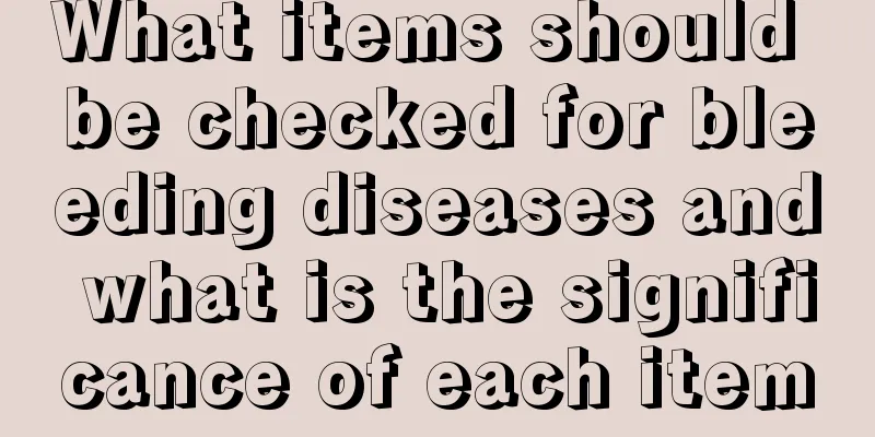What items should be checked for bleeding diseases and what is the significance of each item