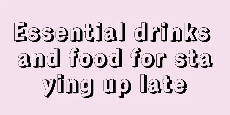 Essential drinks and food for staying up late