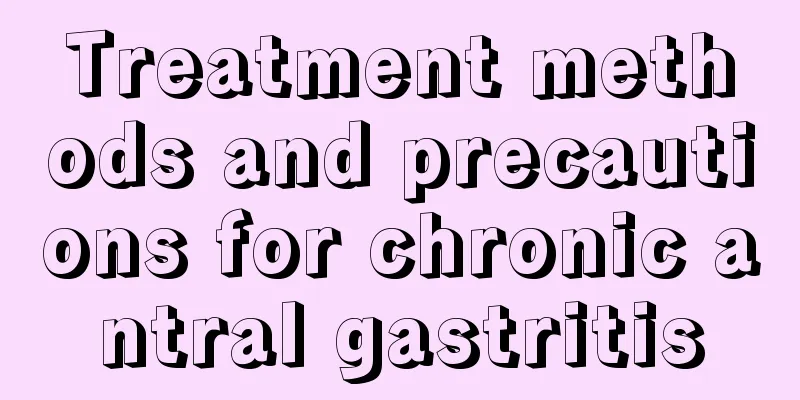 Treatment methods and precautions for chronic antral gastritis