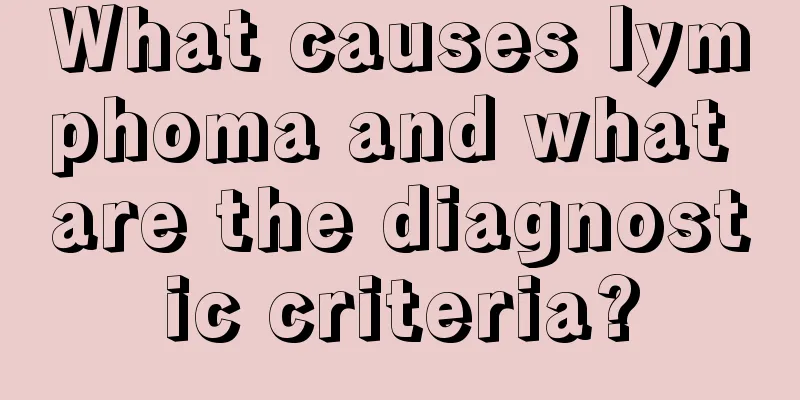 What causes lymphoma and what are the diagnostic criteria?