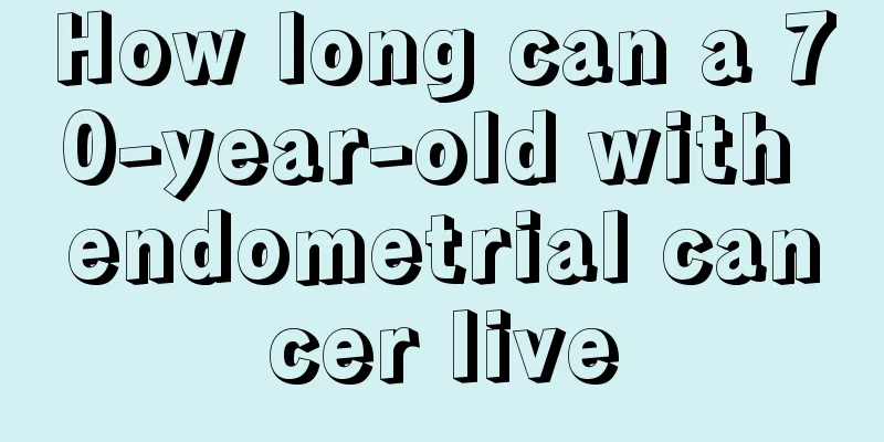 How long can a 70-year-old with endometrial cancer live