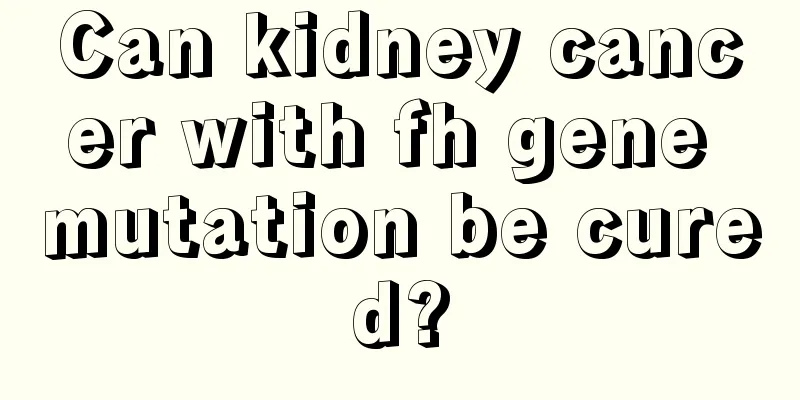 Can kidney cancer with fh gene mutation be cured?