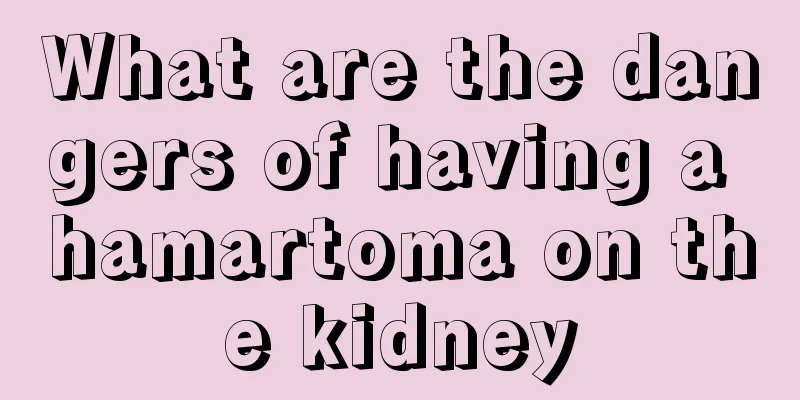 What are the dangers of having a hamartoma on the kidney