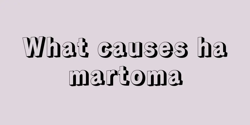 What causes hamartoma
