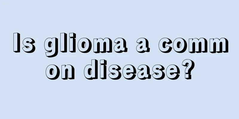 Is glioma a common disease?