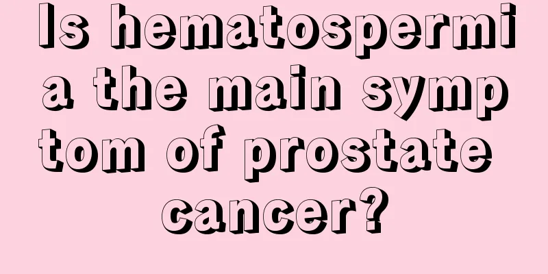 Is hematospermia the main symptom of prostate cancer?