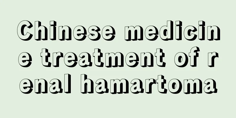 Chinese medicine treatment of renal hamartoma