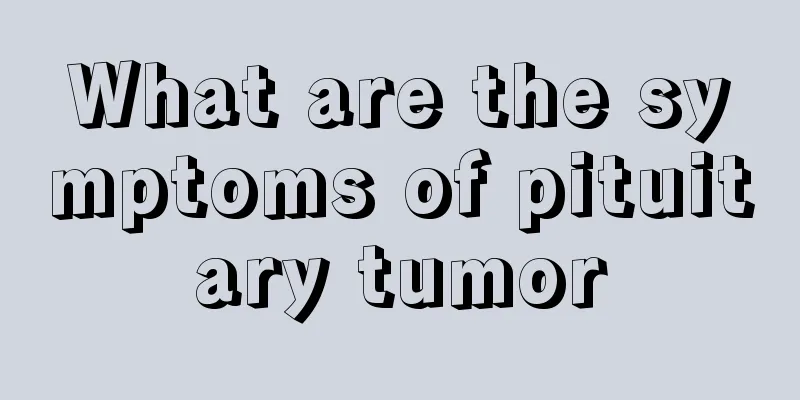 What are the symptoms of pituitary tumor
