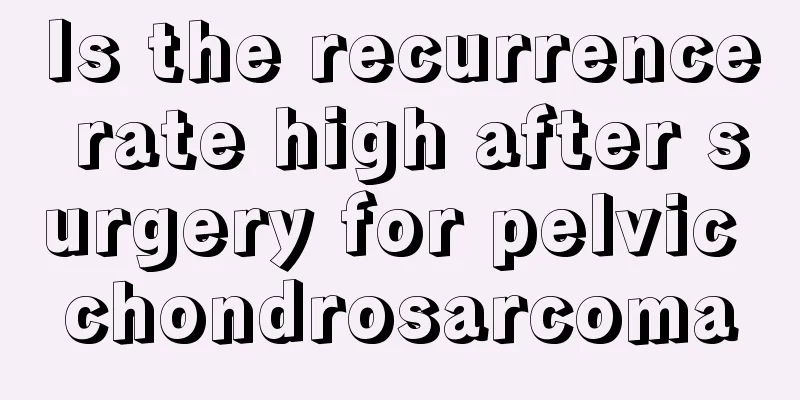 Is the recurrence rate high after surgery for pelvic chondrosarcoma